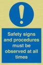 safety-signs-and-procedures-must-be-observed-at-all-times~